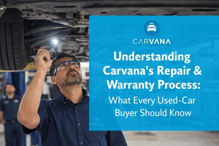 Understanding Carvana’s Repair & Warranty Process: What Every Used‑Car Buyer Should Know