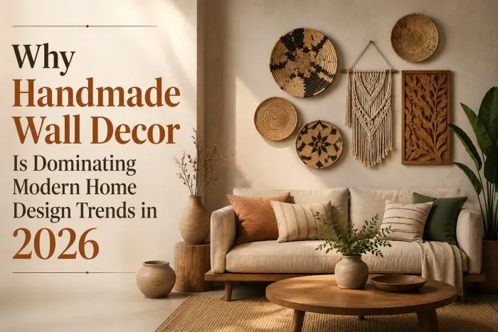 Why Handmade Wall Decor Is Dominating Modern Home Design Trends in 2026