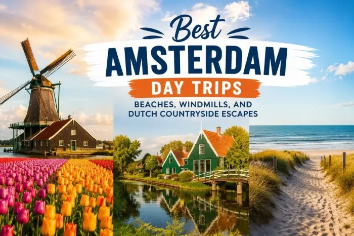 Best Amsterdam Day Trips: Beaches, Windmills, and Dutch Countryside Escapes